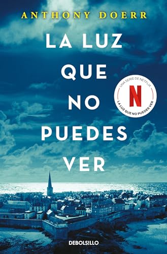 Beispielbild fr La luz que no puedes ver / All the Light We Cannot See (Spanish Edition) [Paperback] Doerr, Anthony zum Verkauf von Lakeside Books