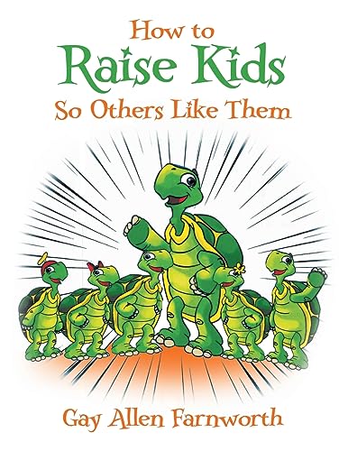 Stock image for How to Raise Kids So Others Like Them for sale by PBShop.store US