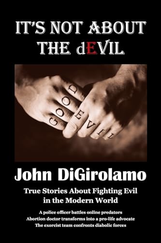 9798891122741: It's Not About the dEvil: True Stories About Fighting Evil in the Modern World