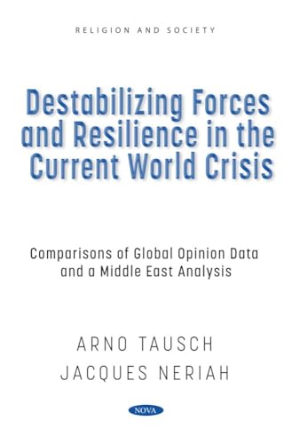 Stock image for Destabilizing Forces and Resilience in the Current World Crisis : Comparisons of Global Opinion Data and a Middle East Analysis for sale by GreatBookPrices