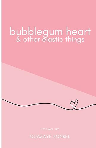 Stock image for Bubblegum Heart and Other Elastic Things for sale by PBShop.store US