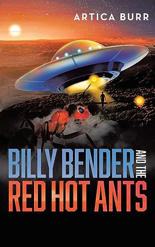 Imagen de archivo de Billy Bender and the Red Hot Ants: A tale from the "Outer Worlds Collection" a la venta por GreatBookPrices