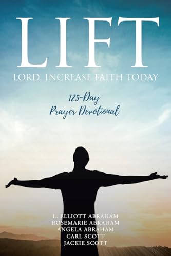 9798891300668: Lift: Lord Increase Faith Today: 125-Day Prayer Devotional