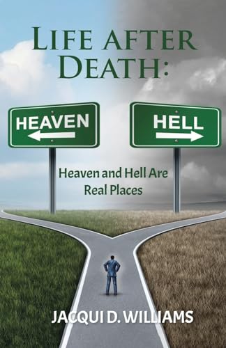 Beispielbild fr Life After Death: Heaven and Hell Are Real Places zum Verkauf von GreatBookPrices