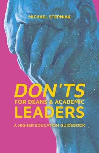 Stock image for Don'ts for Deans & Academic Leaders: A Higher Education Guidebook for sale by GreatBookPrices