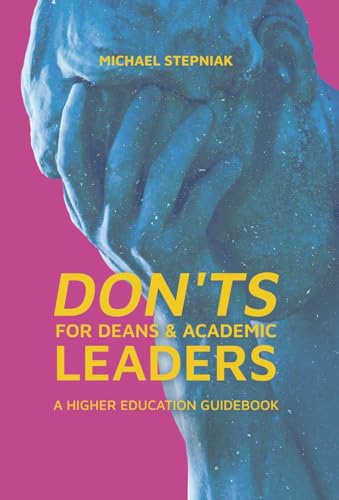 Stock image for Don'ts for Deans & Academic Leaders: A Higher Education Guidebook for sale by GreatBookPrices