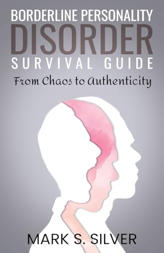 Stock image for Borderline Personality Disorder Survival Guide: From Chaos to Authenticity for sale by California Books