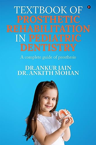 Stock image for Textbook of Prosthetic Rehabilitation in Pediatric Dentistry: A complete guide of prosthesis for sale by Ria Christie Collections