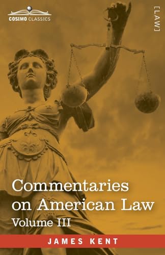 Stock image for Commentaries on American Law, Volume III (in four volumes) (3) for sale by California Books