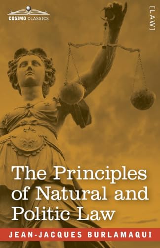 Stock image for The Principles of Natural and Politic Law (Two Volumes in One) for sale by California Books