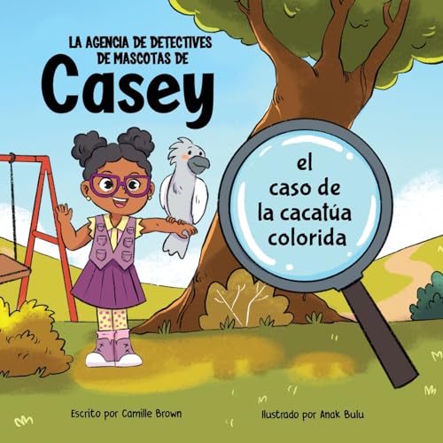 Stock image for La agencia de detectives de mascotas de Casey: el caso de la cacata colorida for sale by GreatBookPrices