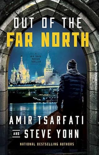 Stock image for Out of the Far North : A Nir Tavor Mossad Thriller for sale by Better World Books