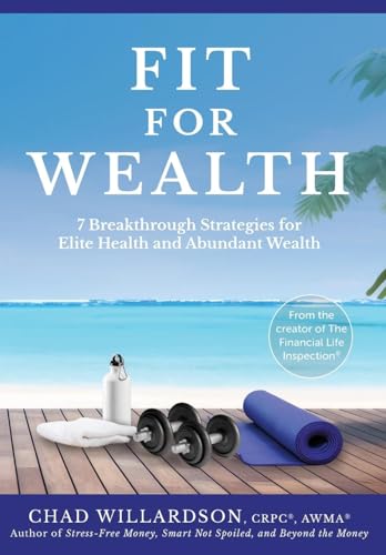 Imagen de archivo de Fit for Wealth: 7 Breakthrough Strategies for Elite Health and Abundant Wealth a la venta por Goodwill Southern California