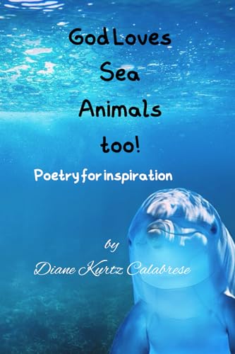 Stock image for God Loves Sea Animals too!: Poetry for inspiration for sale by GreatBookPrices