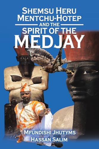 Imagen de archivo de Shemsu Heru Mentchu-Hotep and the Spirit of the Medjay Book 2 a la venta por GreatBookPrices