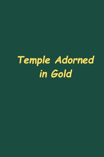 Stock image for Temple Adorned in Gold for sale by GreatBookPrices