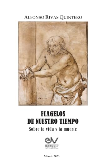 Stock image for FLAGELOS DE NUESTRO TIEMPO. Sobre la vida y la muerte for sale by GreatBookPrices