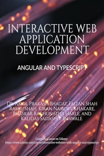 9798891866980: Interactive Web Application Development Angular and Typescript: Incorporating History, Geography, Mathematics, Ancient and Modern Architectural ... Yoga, Vedantic Philosophy, Nutrition