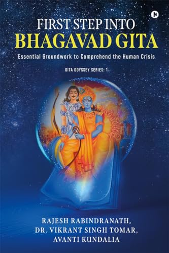 9798891867802: First Step into Bhagavad Gita: Essential Groundwork to Comprehend the Human Crisis