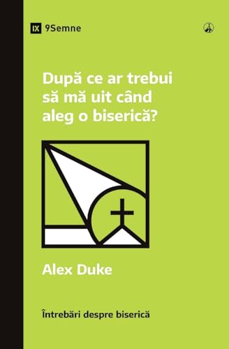 Imagen de archivo de Dup ce ar trebui s m uit cnd aleg o biseric? (What Should I Look for in a Church?) (Romanian) (Paperback) a la venta por Grand Eagle Retail