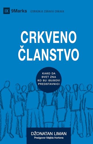 Stock image for CRKVENO ?LANSTVO (Church Membership) (Serbian): How the World Knows Who Represents Jesus (Building Healthy Churches (Serbian)) (Serbian Edition) for sale by California Books