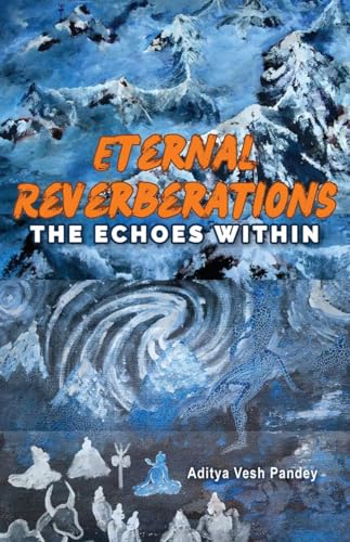 Stock image for Eternal Reverberations: The Echoes Within for sale by Ria Christie Collections