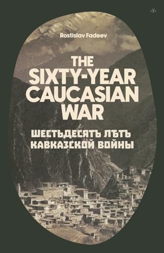 

The Sixty Year Caucasian War