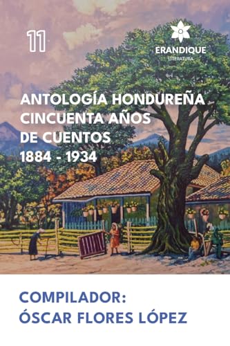 Imagen de archivo de Antologa Hondurea Cincuenta Aos de Cuentos 1884-1934 a la venta por GreatBookPrices