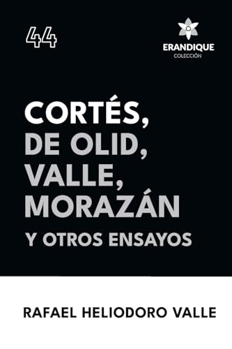 Stock image for Corts, De Olid, Valle, Morazn y otros ensayos (Paperback) for sale by Grand Eagle Retail