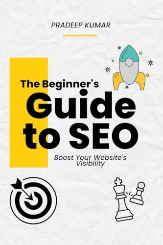 Stock image for The Beginner's Guide to SEO: Boost Your Website's Visibility for sale by Ria Christie Collections