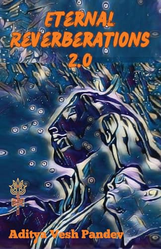 Stock image for Eternal Reverberations 2.0: The Echoes Within for sale by Ria Christie Collections