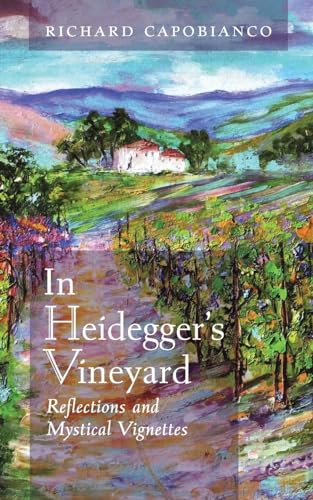 9798892800099: In Heidegger's Vineyard: Reflections and Mystical Vignettes