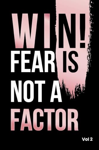 Stock image for Win! Fear is Not a Factor for sale by California Books