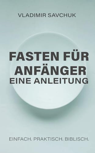 9798893140484: Fasten fr Anfnger - Eine Anleitung: A Beginner's Guide to Fasting (German edition)