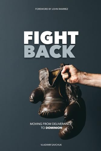 9798893149005: Fight Back: Moving from Deliverance to Dominion