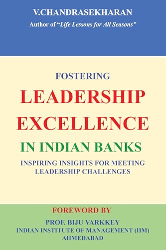 Stock image for Fostering Leadership Excellence in Indian Banks: Inspiring Insights for Meeting Leadership Challenges for sale by GreatBookPrices