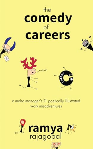 Stock image for The Comedy of Careers: A Maha Manager's 21 Poetically Illustrated Work Misadventures for sale by Ria Christie Collections