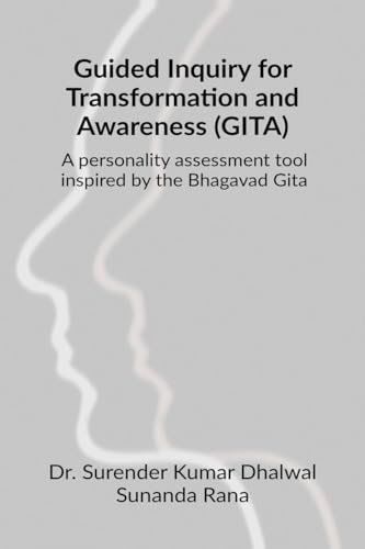 Stock image for Guided Inquiry for Transformation and Awareness (GITA): A personality assessment tool inspired by the Bhagavad Gita for sale by Ria Christie Collections