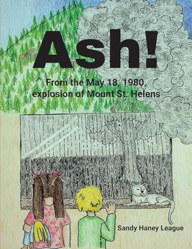 Imagen de archivo de Ash! From the May 18, 1980, explosion of Mount St. Helens a la venta por GreatBookPrices