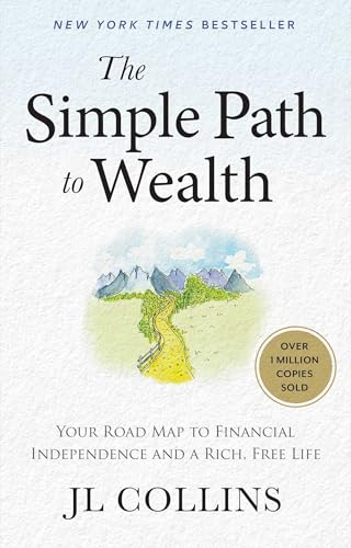 9798893310474: The Simple Path to Wealth (Revised & Expanded 2025 Edition): Your Road Map to Financial Independence and a Rich, Free Life
