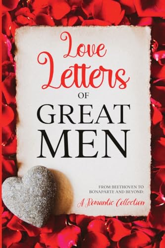 Stock image for Love Letters of Great Men: Annotated for sale by GreatBookPrices