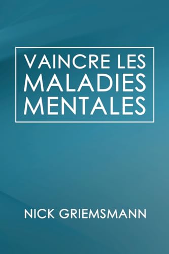 Stock image for Vaincre Les Maladies Mentales (French Edition) for sale by California Books