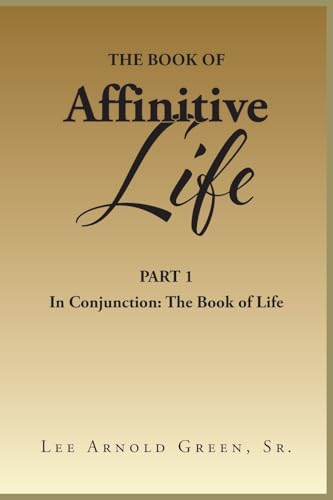 9798893459272: The Book of Affinitive Life: Part 1 In Conjunction: The Book of Life