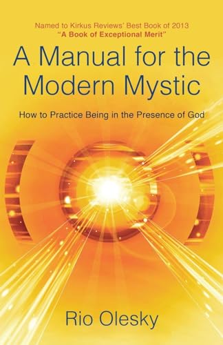 Beispielbild fr A Manual for the Modern Mystic: How to Practice Being in the Presence of God zum Verkauf von California Books