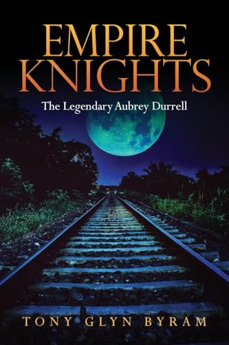 Stock image for Empire Knights: The Legendary Aubrey Durrell for sale by California Books