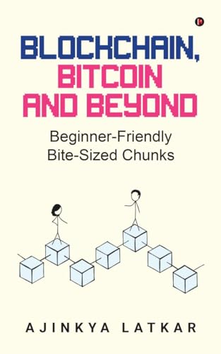 9798893638738: Blockchain, Bitcoin and Beyond: Beginner-Friendly Bite-Sized Chunks