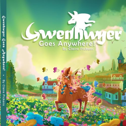 Stock image for Gwenhwyer Goes Anywhere! (Claire's Unicorn Adventures) for sale by California Books