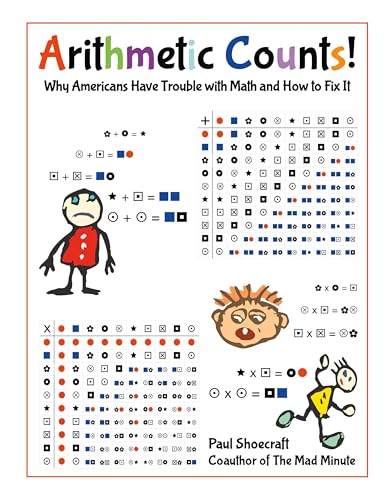 9798893915969: Arithmetic Counts!: Why Americans Have Trouble with Math and How to Fix It (2025 Revised Edition)