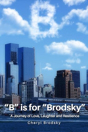 Stock image for B? is for ?Brodsky?: A Journey of Love, Laughter and Resilience for sale by California Books