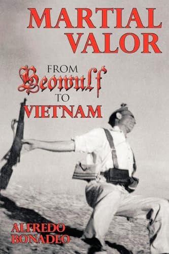 Stock image for Martial Valor: From Beowulf To Vietnam for sale by GreatBookPrices